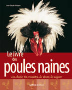 Le livre des poules naines
144 Pages - 2004
J-C Périquet
Découvrir les poules naines, comment les loger, les nourrir, bien les choisir.
Présentation des différentes variétés et races
Nombreuses photos en couleur