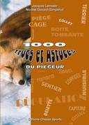 1000 Trucs et Astuces du Piégeur 
  
Les « 1000 Trucs et Astuces du Piégeur » c’est l’assurance de trouver l’astuce qui vous permettra de prendre tous les nuisibles jusqu’au vieux maître goupil ayant déjoué toutes vos ruses.

Les équipes de Editions Chasse-Sports fortes de leur expérience, acquise au cours de la réalisation du fameux « Nos Chasses Spécial Piégeage », ont fait une synthèse des petites cuisines des tous les meilleurs piégeurs français.

Vous n’ignorerez plus rien des secrets des papes français du piégeage. Fouine, putois, renard, rats en tout genre, becs droits et nouvelles espèces invasives ne vous résisterons plus au plus grand bénéfice de votre petit gibier. 

Editions Chasse-Sports
242 Pages
Jacques LEMESLE
Nicolas GAVARD-GONGALLUD
